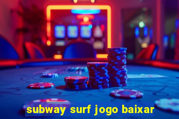 subway surf jogo baixar